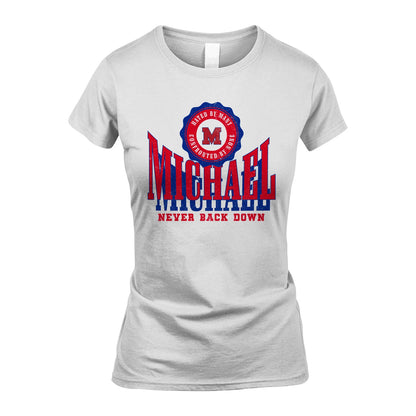 Your Name Never Back Down Shirt MICHAEL M1-33