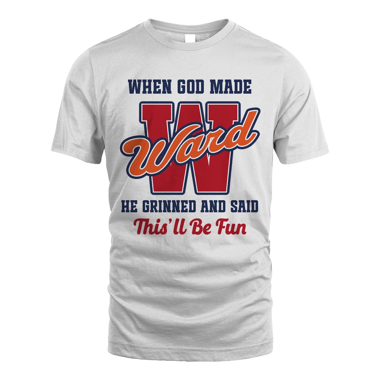 God Made Your Name Custom Shirt WARD M1-16