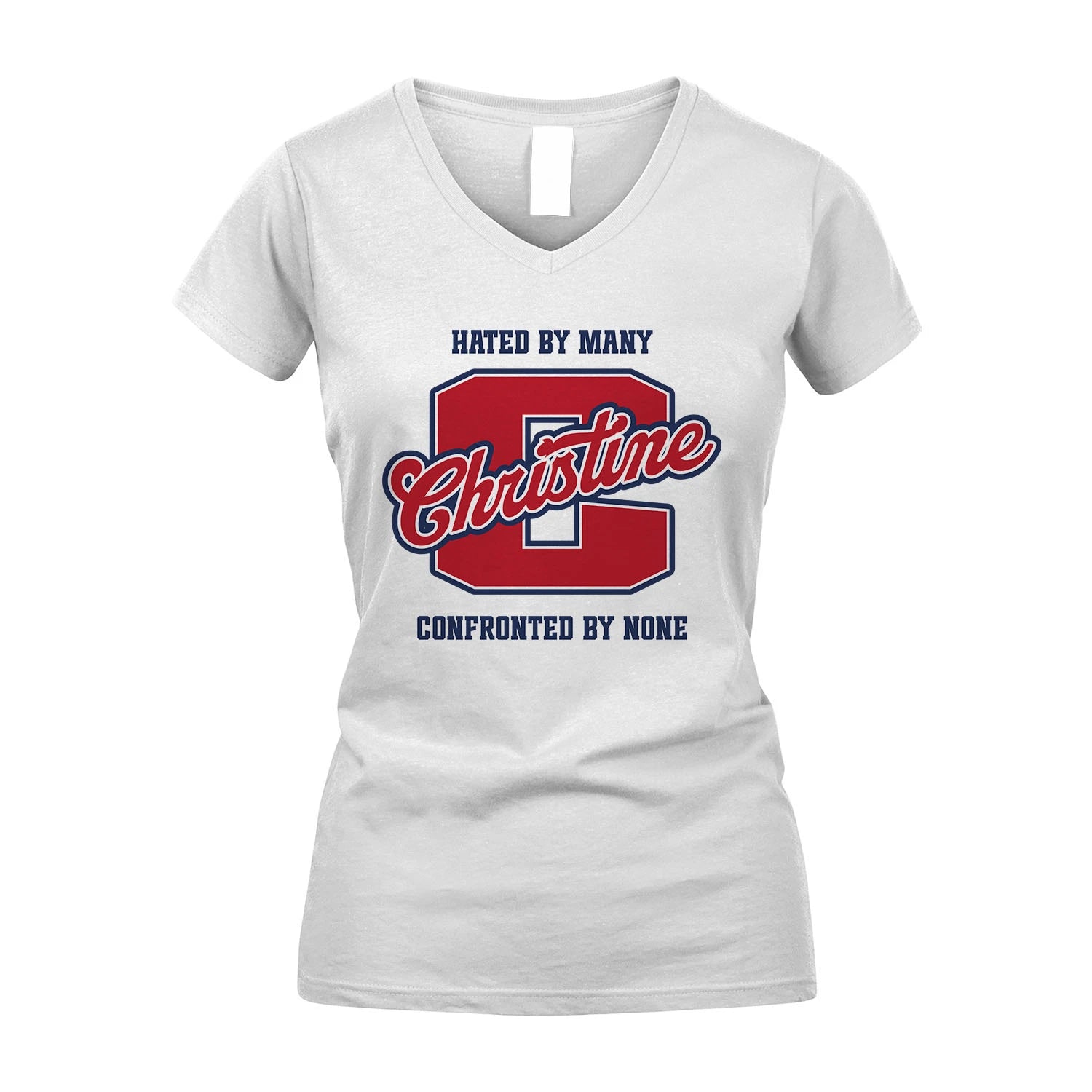 Hated By Many Confronted By None Personalized Name Shirt CHRISTINE M1-8