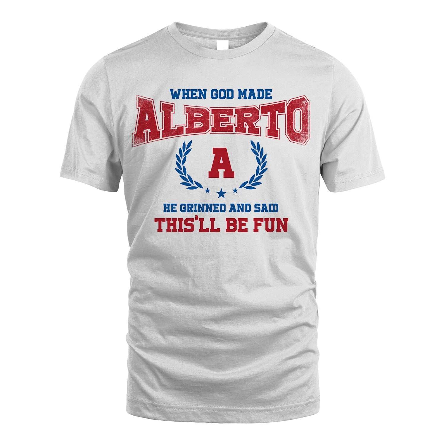 When God Made He Grinned And Said This'll Be Fun Shirt ALBERTO M1-12