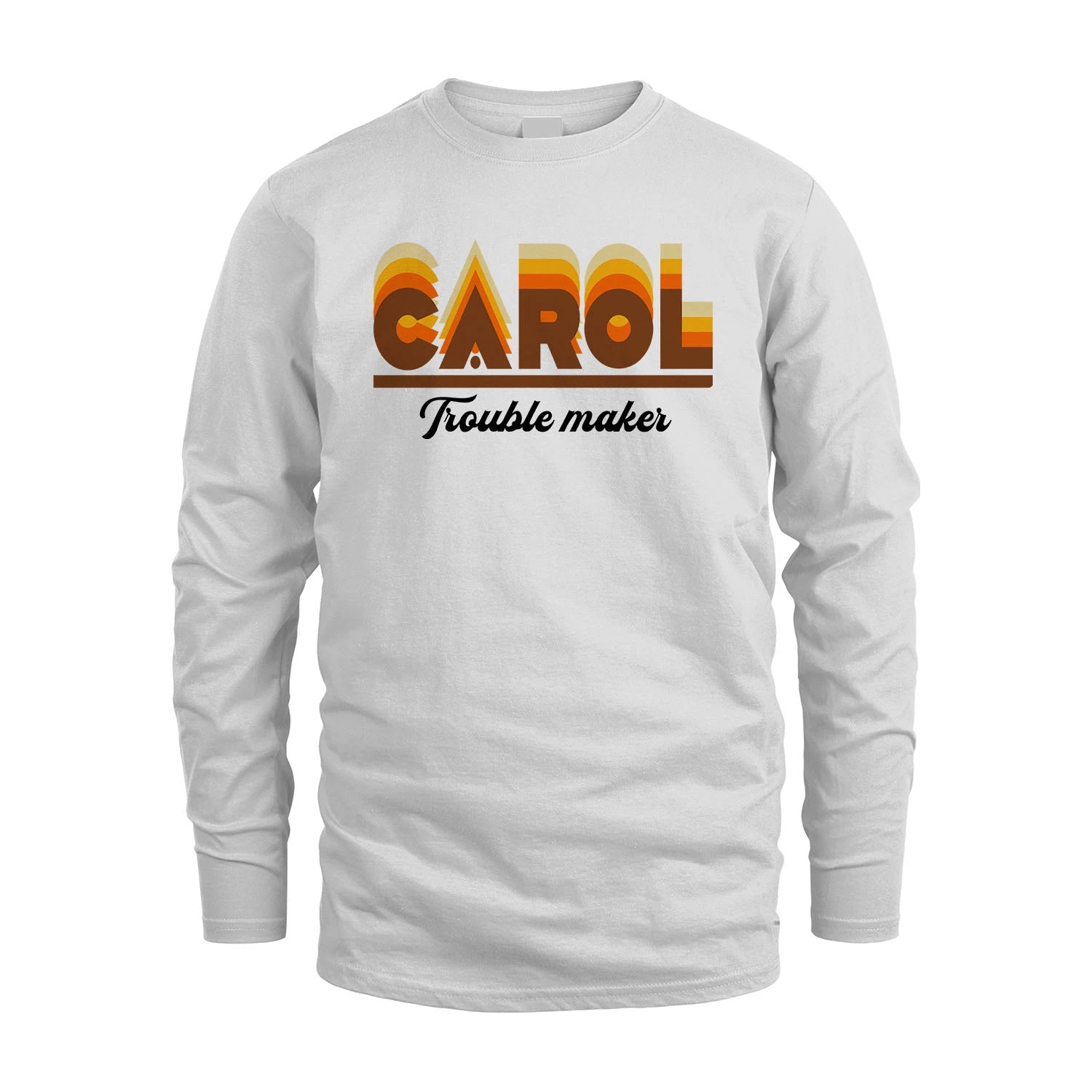 Your Name Trouble Maker Funny Shirt CAROL M1-34