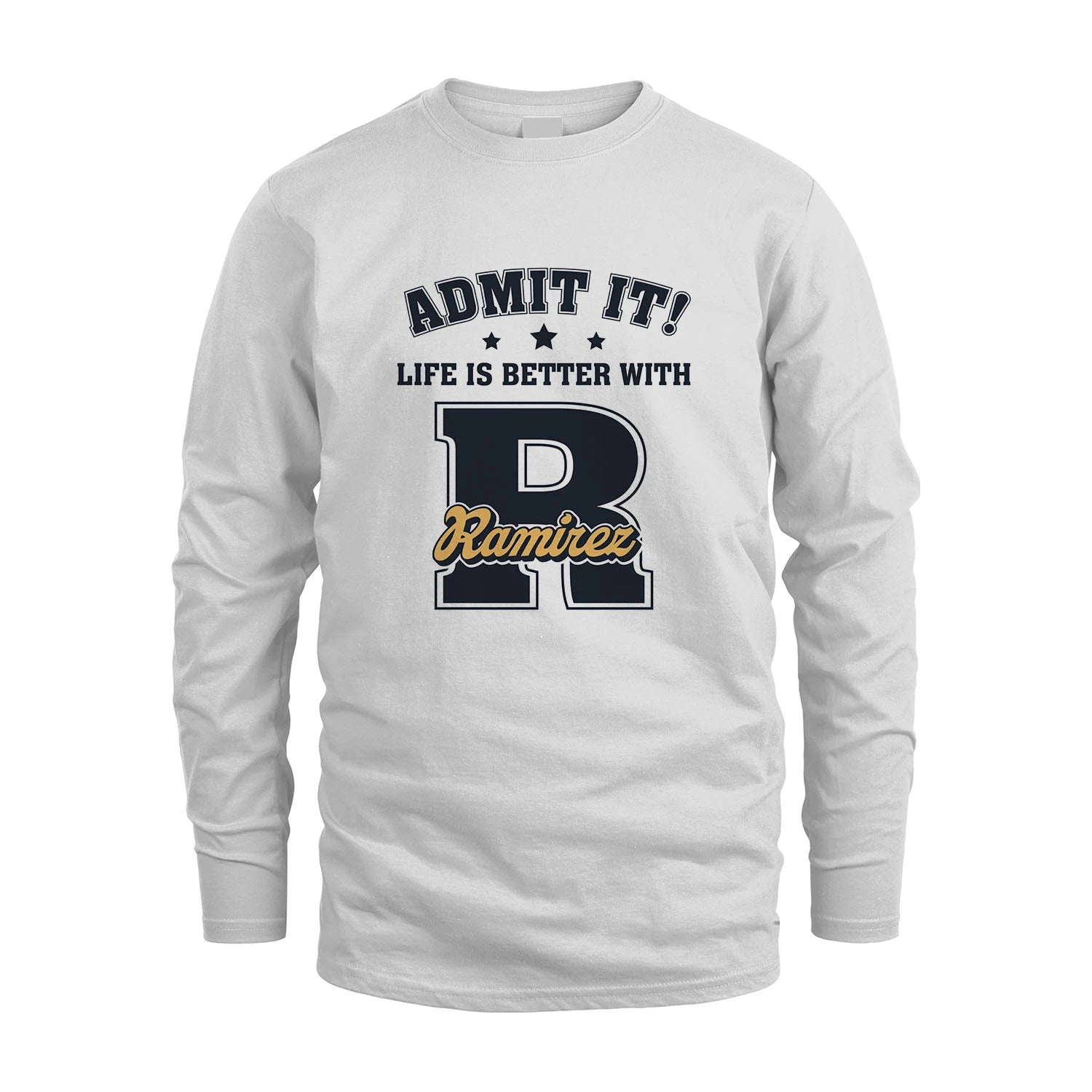 Life Is Better With Your Name Shirt RAMIREZ M1-17