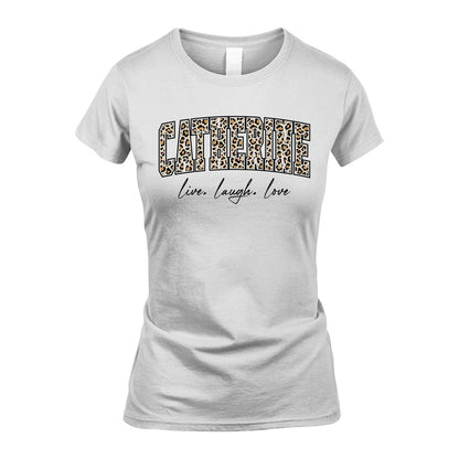 Live Laugh Love Custom Name With Leopard Pattern Shirt CATHERINE M1-13