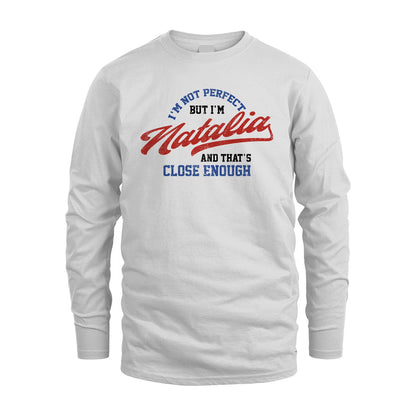I'm Not Perfect But I'm Your Name And That's Close Enough Shirt NATALIA M1-27