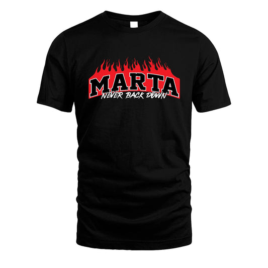 Never Back Down Your Name With Fire Shirt MARTA M1-37