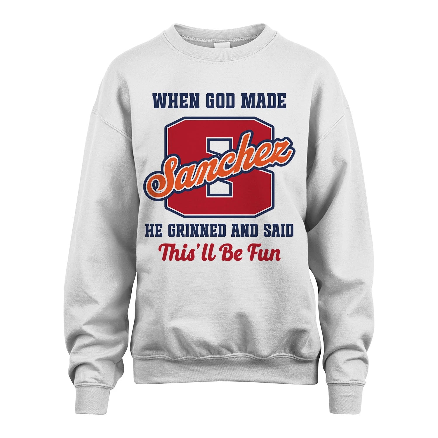 God Made Your Name Custom Shirt SANCHEZ M1-16