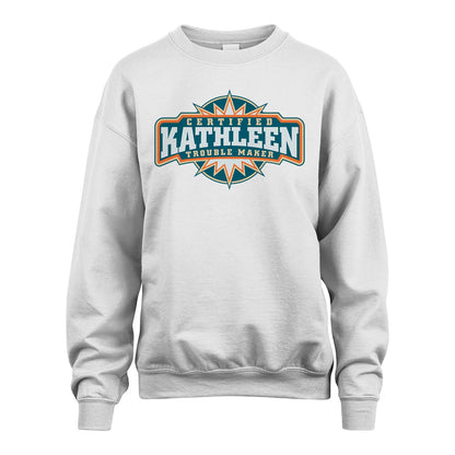 Certified Your Name Trouble Maker Shirt KATHLEEN M1-36