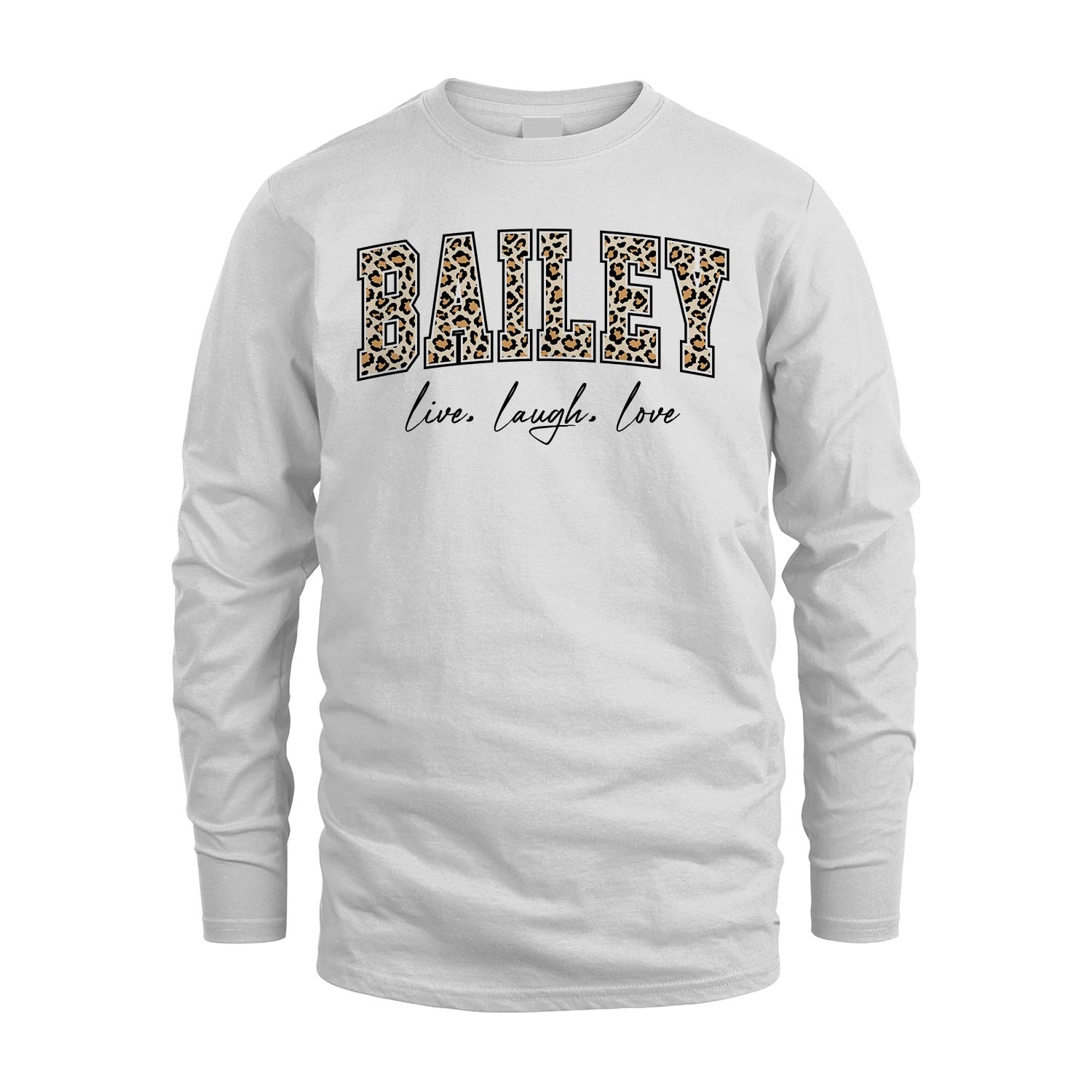 Live Laugh Love Custom Name With Leopard Pattern Shirt BAILEY M1-13