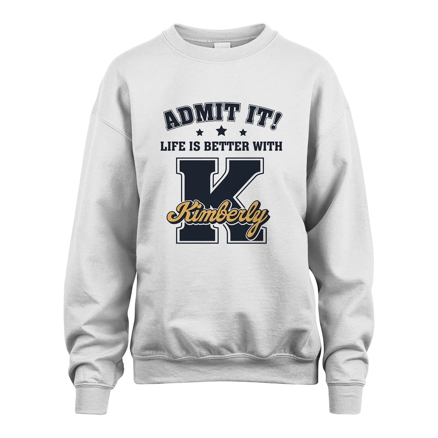 Life Is Better With Your Name Shirt KIMBERLY M1-17