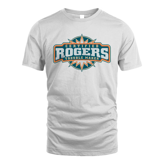 Certified Your Name Trouble Maker Shirt ROGERS M1-36