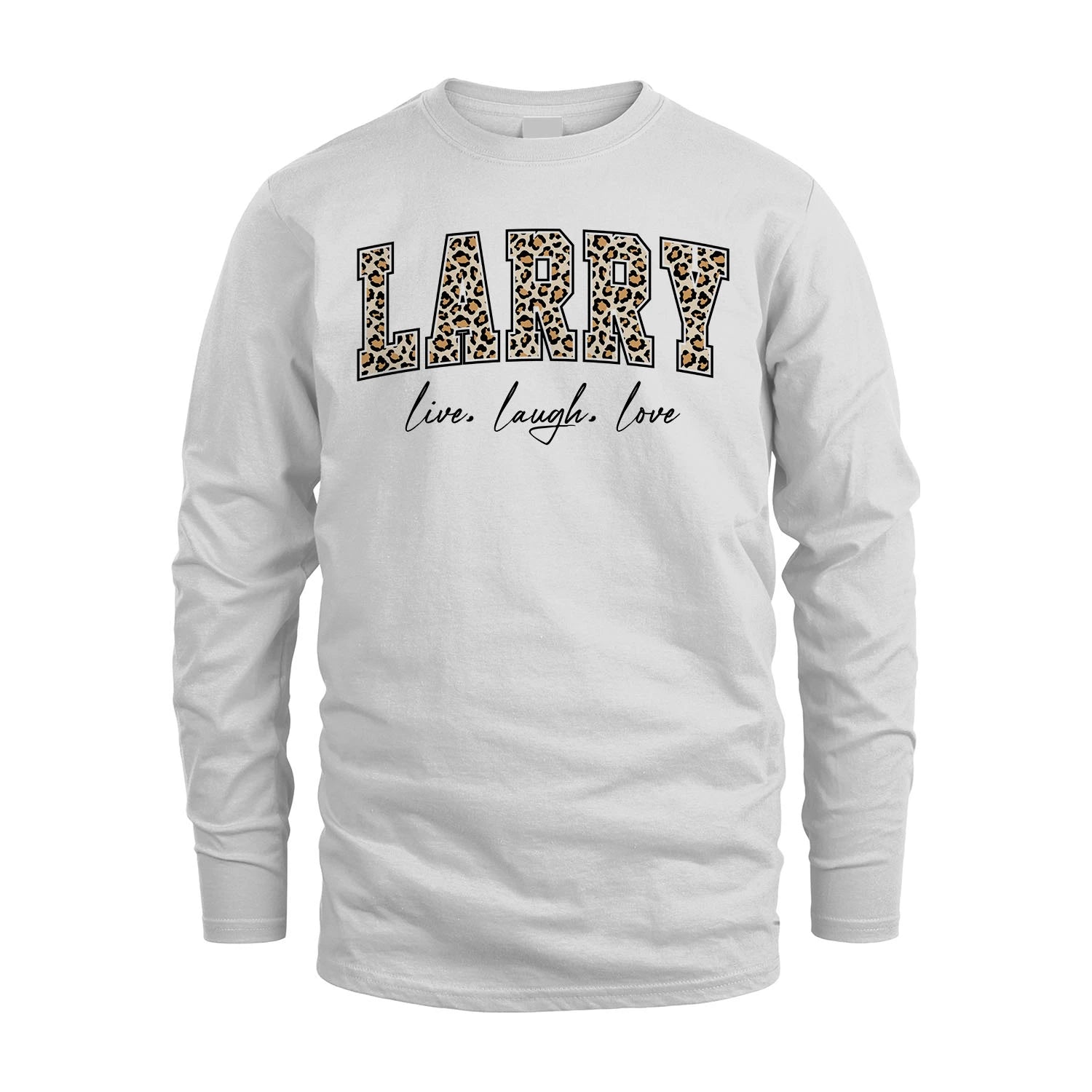 Live Laugh Love Custom Name With Leopard Pattern Shirt LARRY M1-13