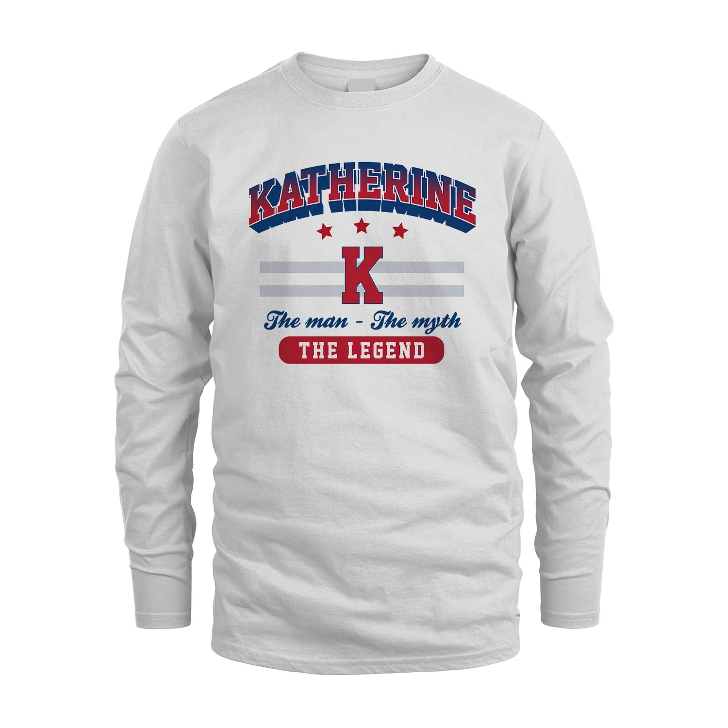 The Man The Myth The Legend With Your Name Shirt KATHERINE M1-35