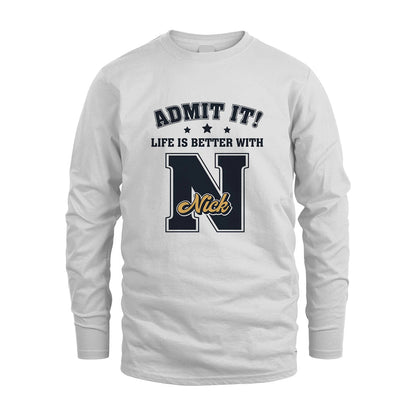 Life Is Better With Your Name Shirt NICK M1-17