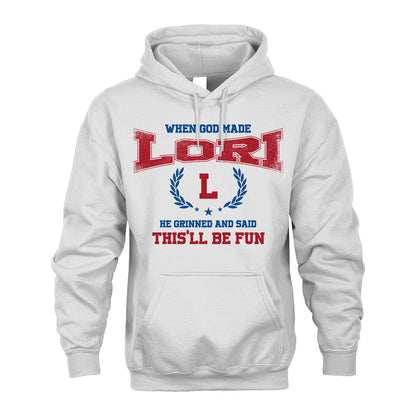 When God Made He Grinned And Said This'll Be Fun Shirt LORI M1-12
