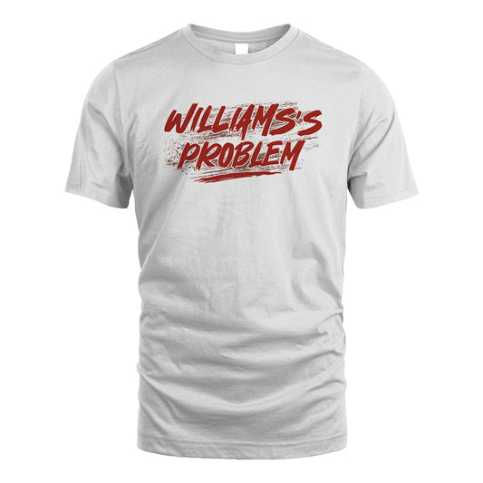 Someone's Problem Funny Shirt WILLIAMS M1-5