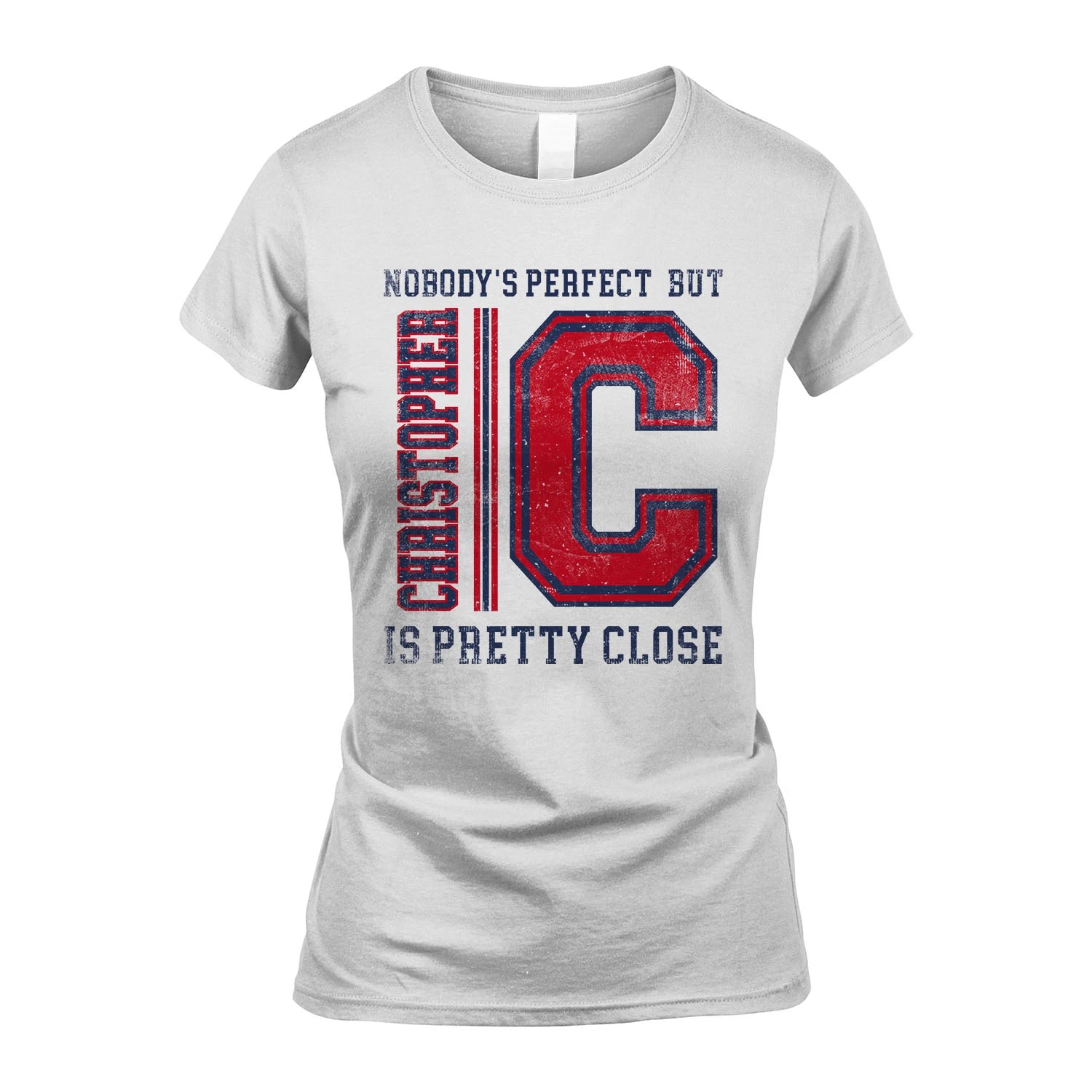 Nobody's Perfect, But Your Name Is Pretty Close CHRISTOPHER M1-21