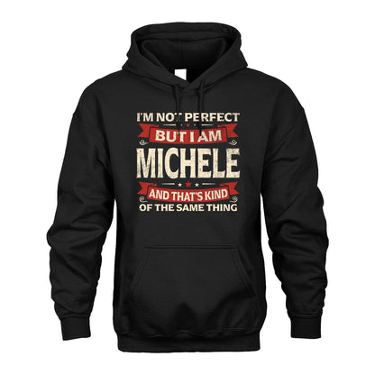 MICHELE 13K1-566 I'm Not Perfect But I Am...