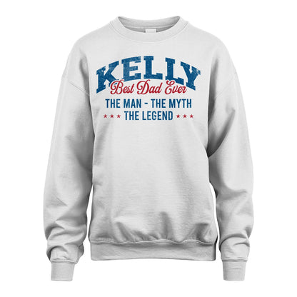 Best Dad Ever The Man The Myth The Legend KELLY M1-7