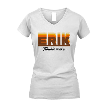 Your Name Trouble Maker Funny Shirt ERIK M1-34