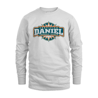 Certified Your Name Trouble Maker Shirt DANIEL M1-36