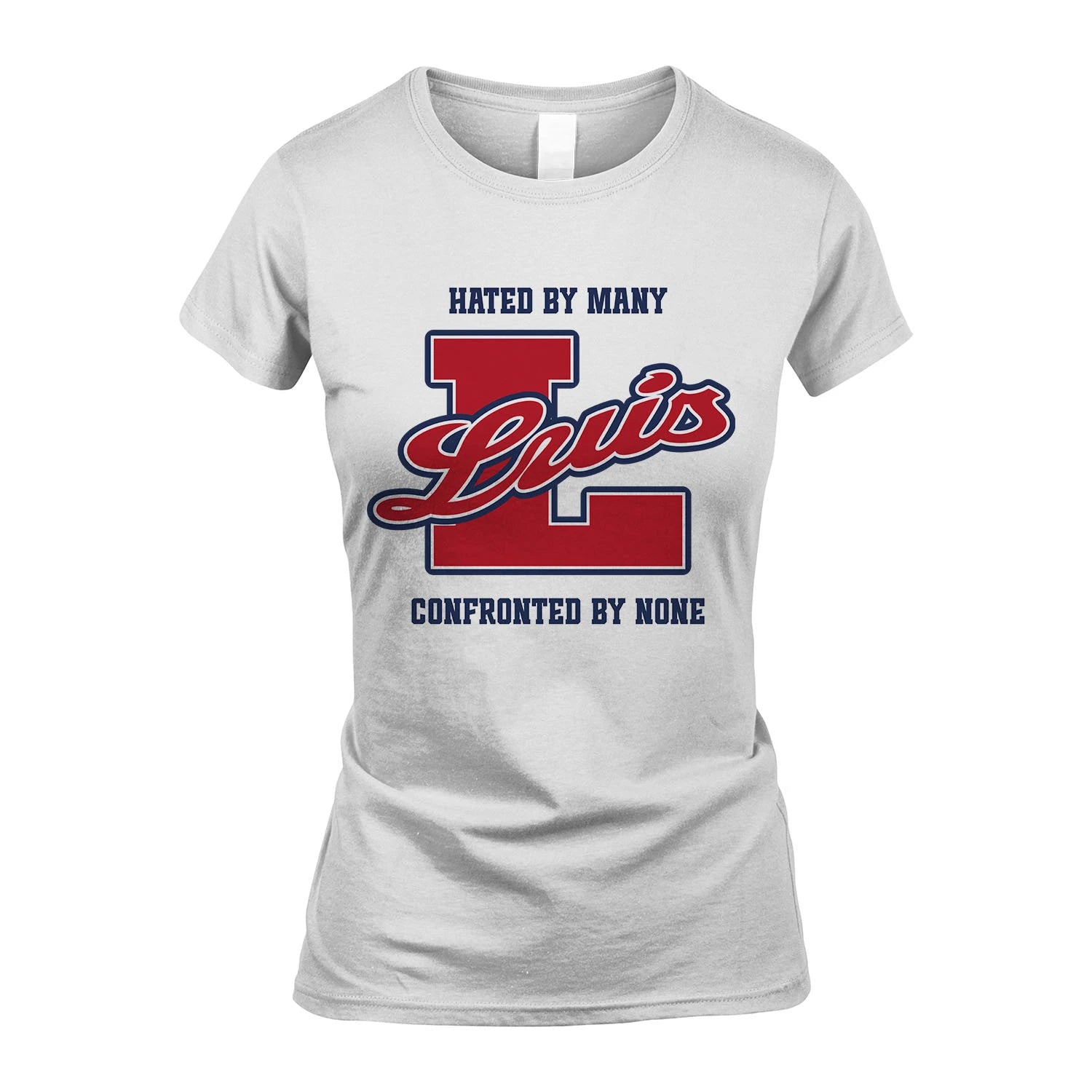 Hated By Many Confronted By None Personalized Name Shirt LUIS M1-8