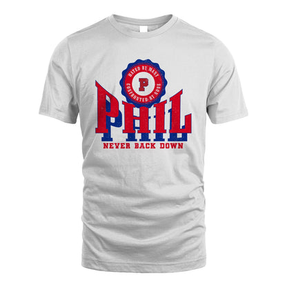 Your Name Never Back Down Shirt PHIL M1-33