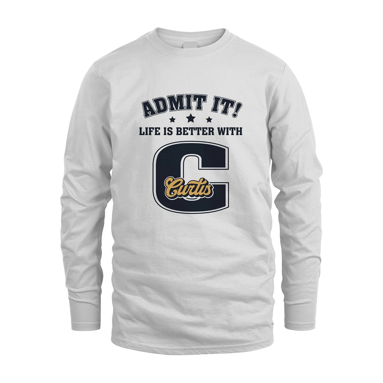 Life Is Better With Your Name Shirt CURTIS M1-17