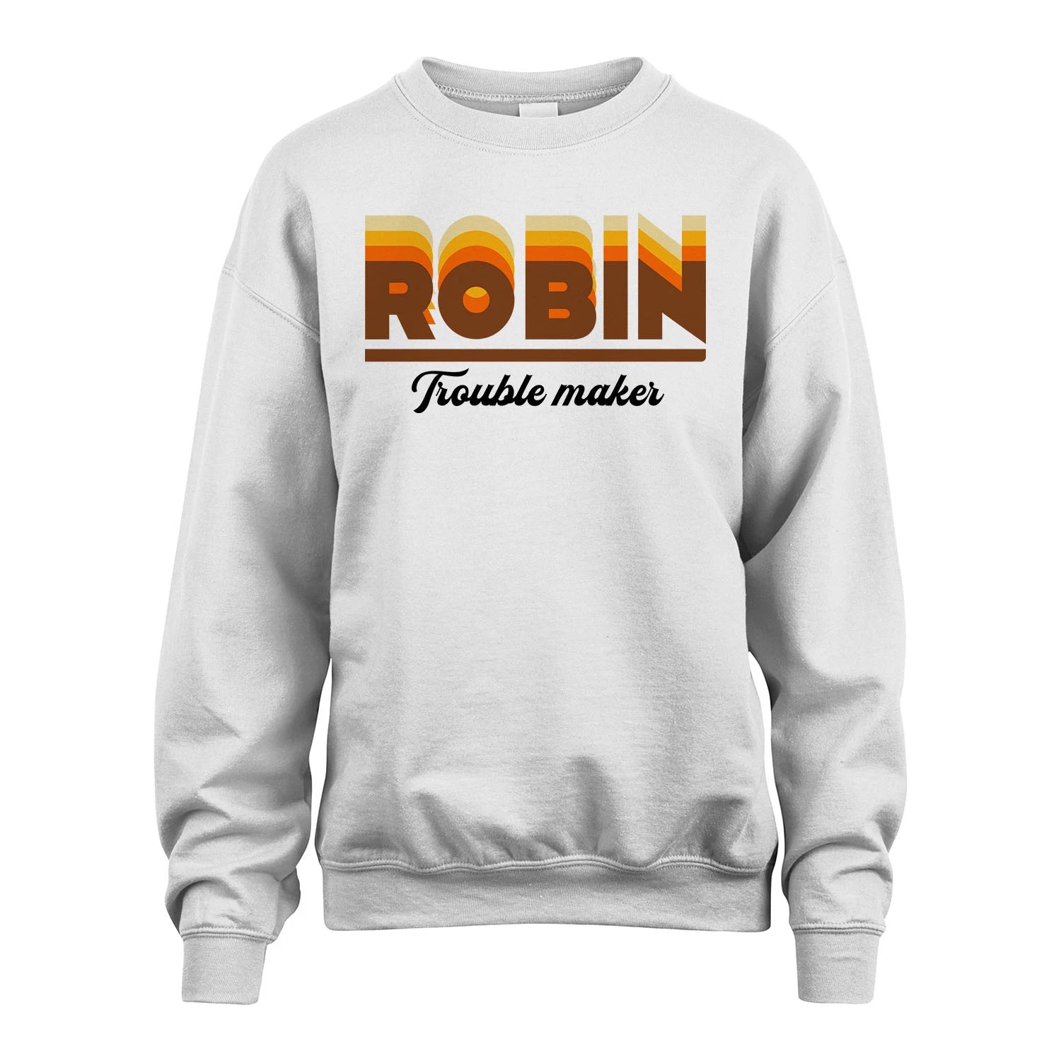 Your Name Trouble Maker Funny Shirt ROBIN M1-34