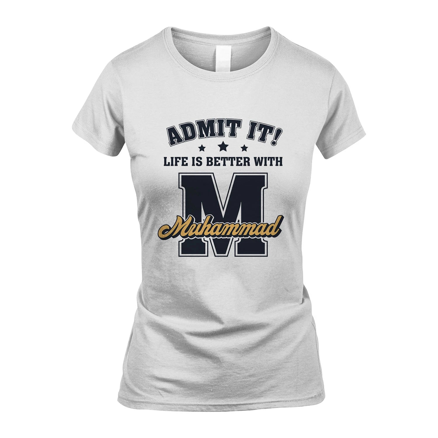 Life Is Better With Your Name Shirt MUHAMMAD M1-17