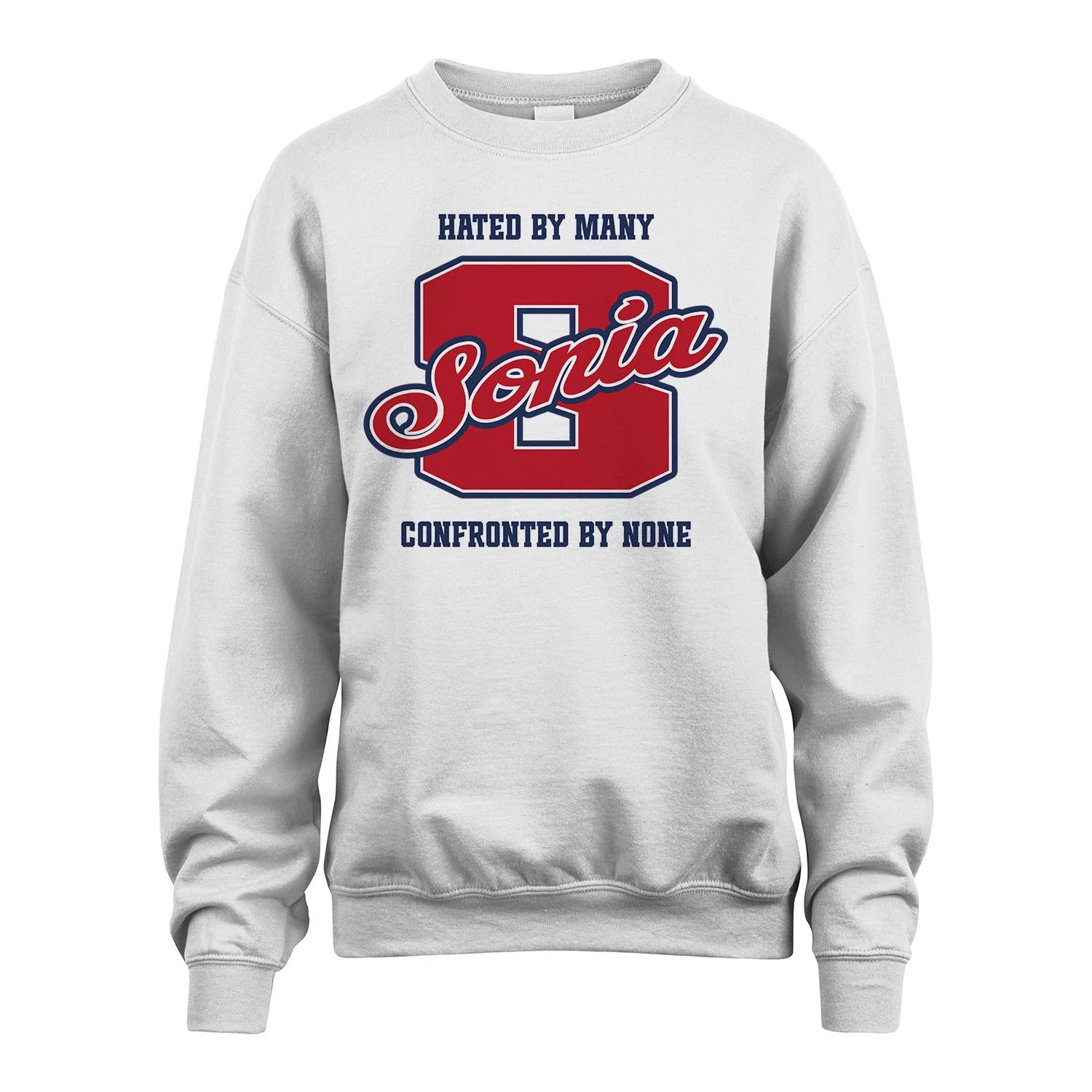 Hated By Many Confronted By None Personalized Name Shirt SONIA M1-8