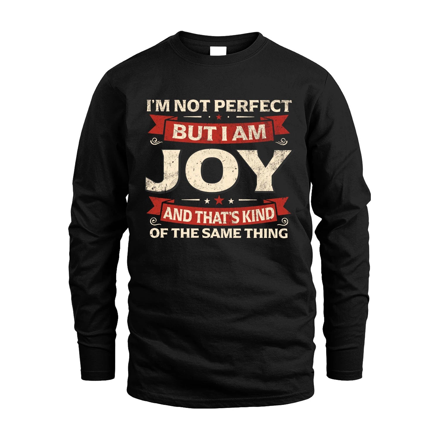 JOY 13K1-566 I'm Not Perfect But I Am...