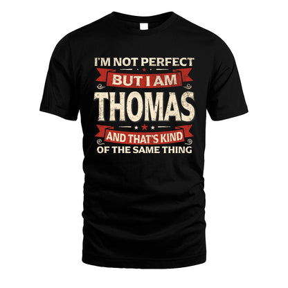 THOMAS 13K1-566 I'm Not Perfect But I Am...