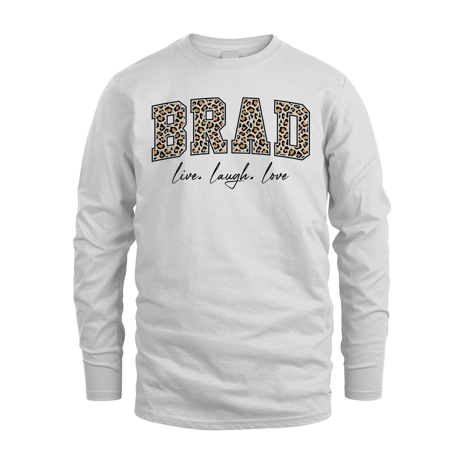 Live Laugh Love Custom Name With Leopard Pattern Shirt BRAD M1-13