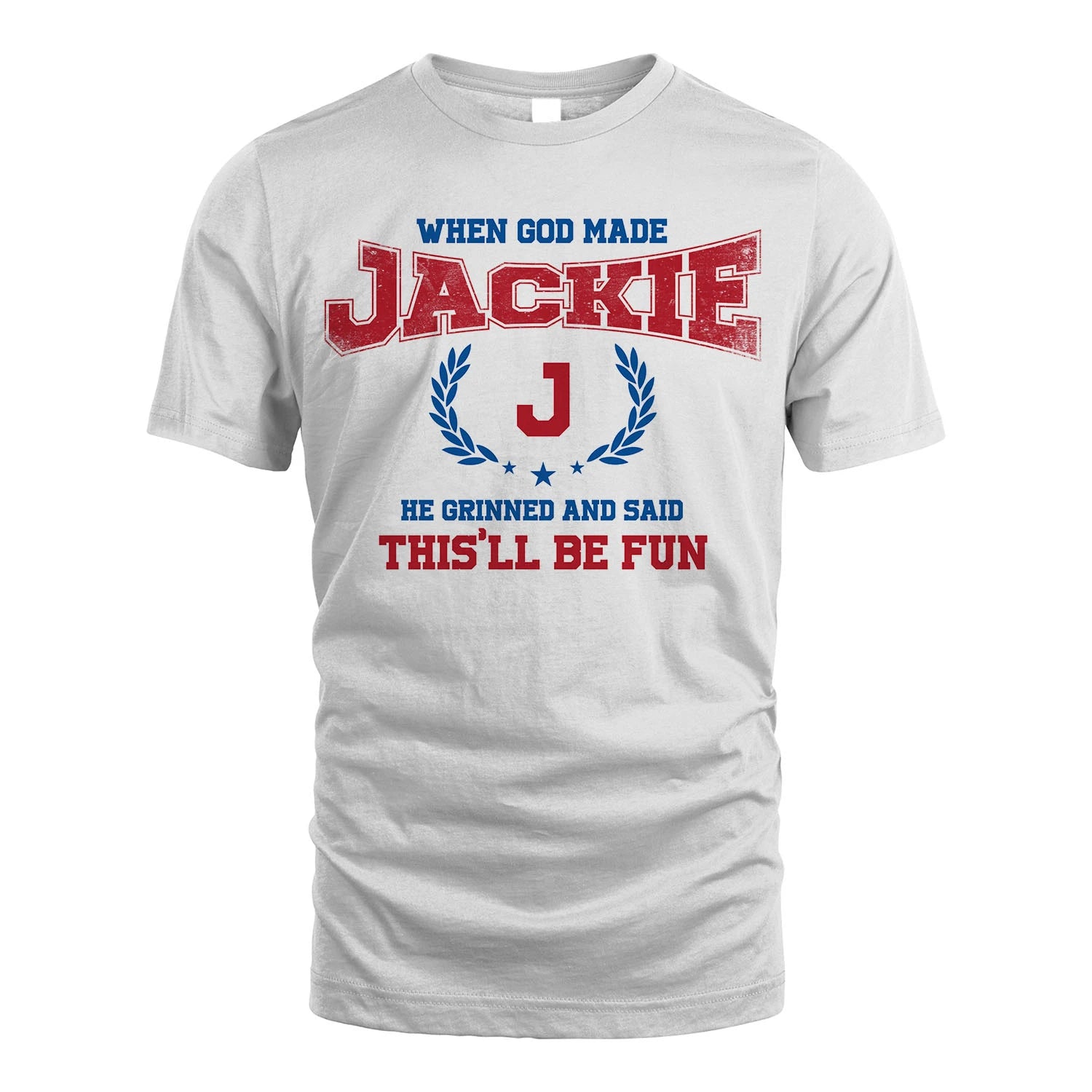 When God Made He Grinned And Said This'll Be Fun Shirt JACKIE M1-12