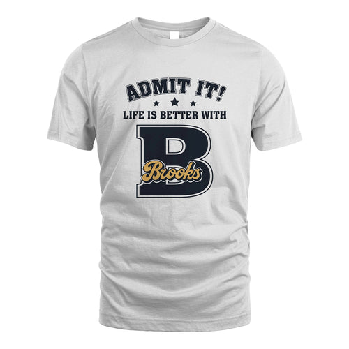 Life Is Better With Your Name Shirt BROOKS M1-17