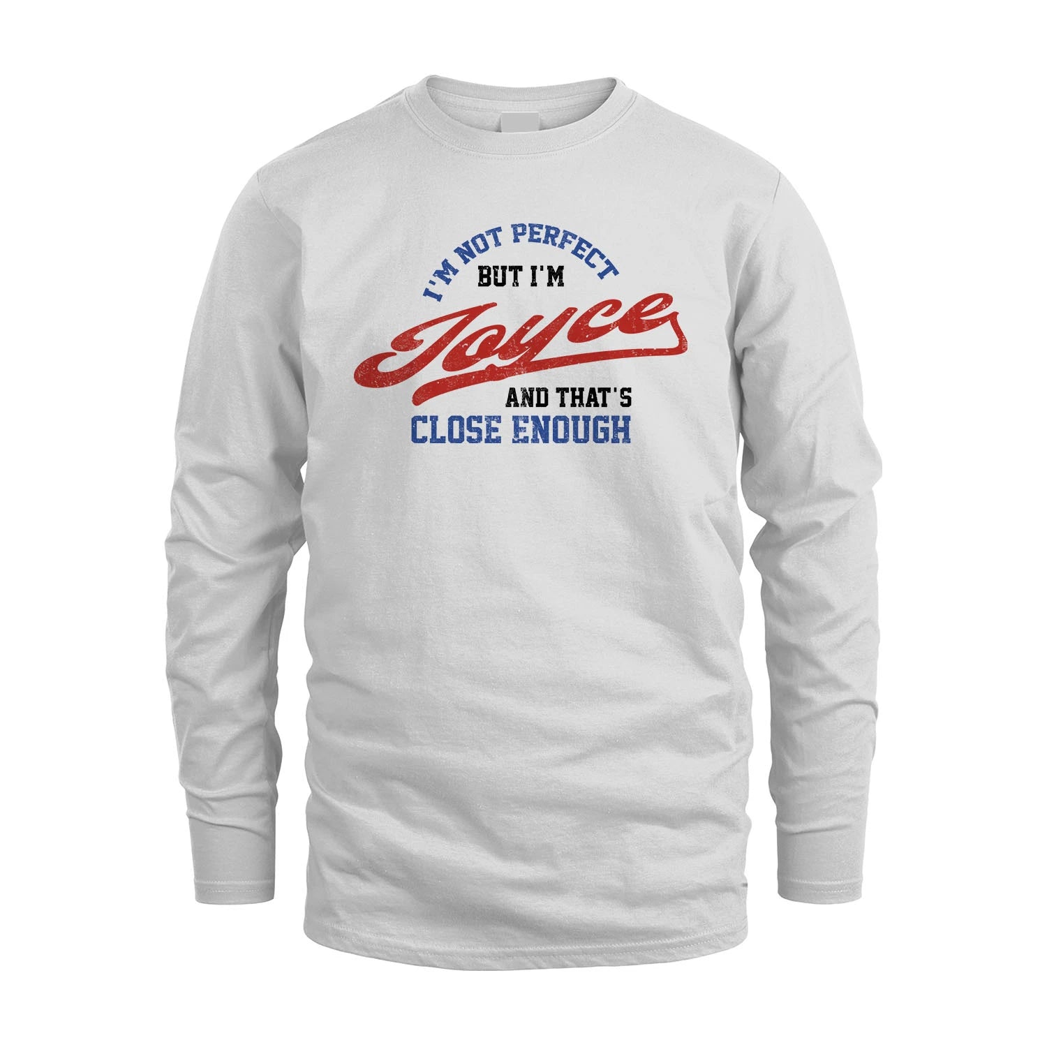 I'm Not Perfect But I'm Your Name And That's Close Enough Shirt JOYCE M1-27