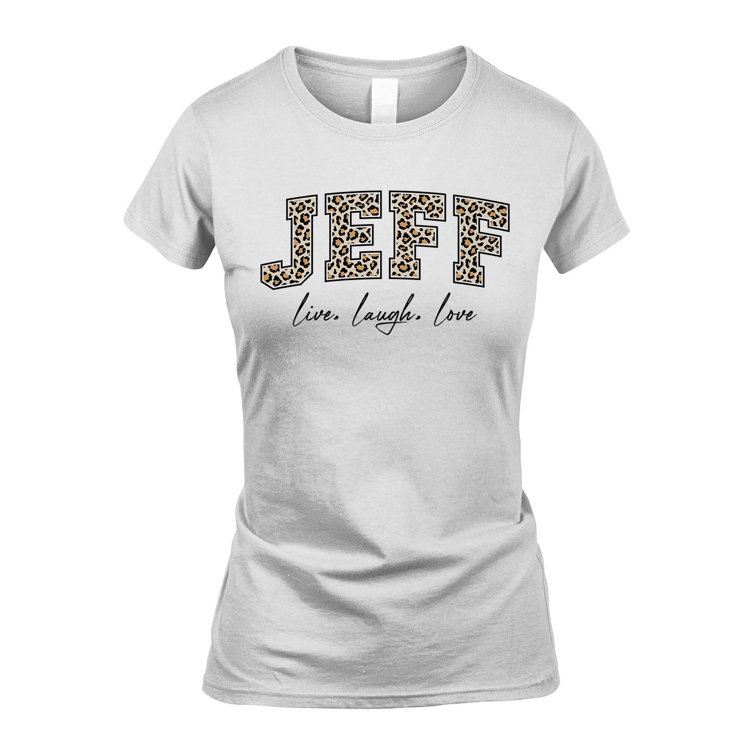 Live Laugh Love Custom Name With Leopard Pattern Shirt JEFF M1-13