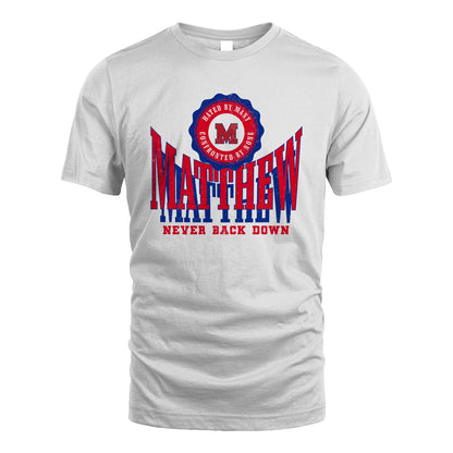 Your Name Never Back Down Shirt MATTHEW M1-33