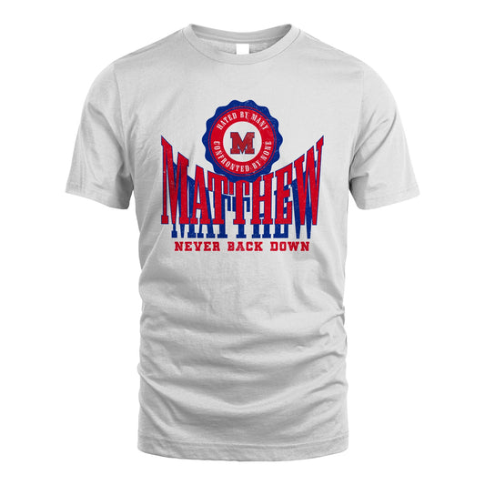 Your Name Never Back Down Shirt MATTHEW M1-33