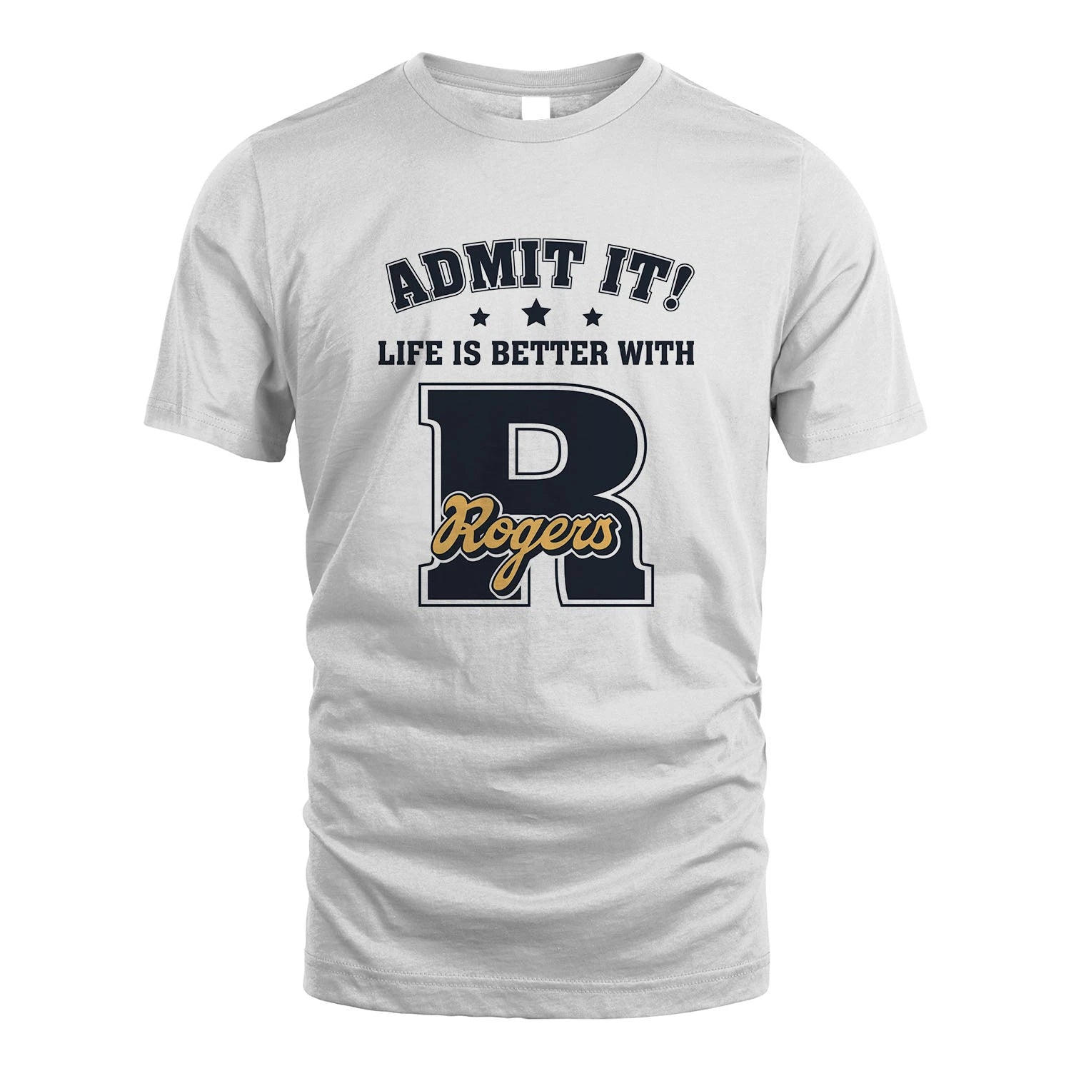 Life Is Better With Your Name Shirt ROGERS M1-17