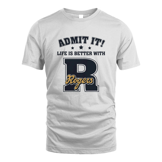 Life Is Better With Your Name Shirt ROGERS M1-17