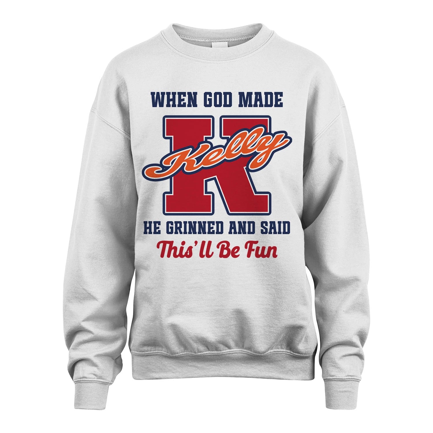 God Made Your Name Custom Shirt KELLY M1-16