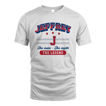The Man The Myth The Legend With Your Name Shirt JEFFREY M1-35