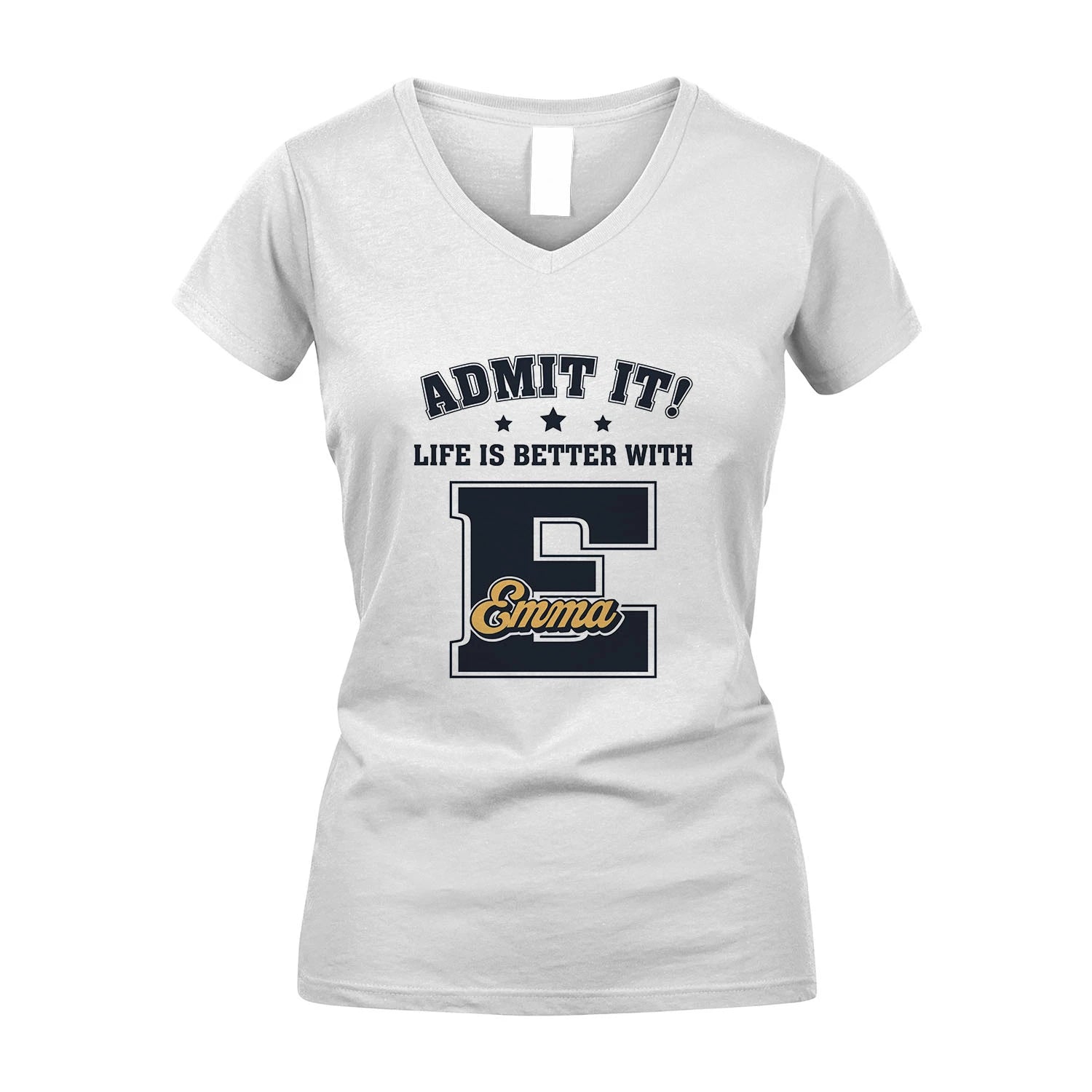Life Is Better With Your Name Shirt EMMA M1-17