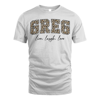 Live Laugh Love Custom Name With Leopard Pattern Shirt GREG M1-13