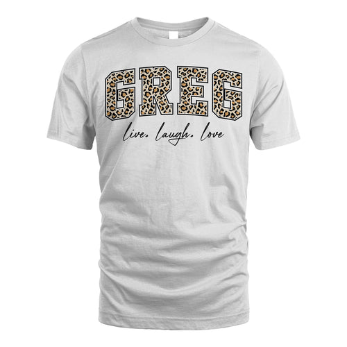 Live Laugh Love Custom Name With Leopard Pattern Shirt GREG M1-13