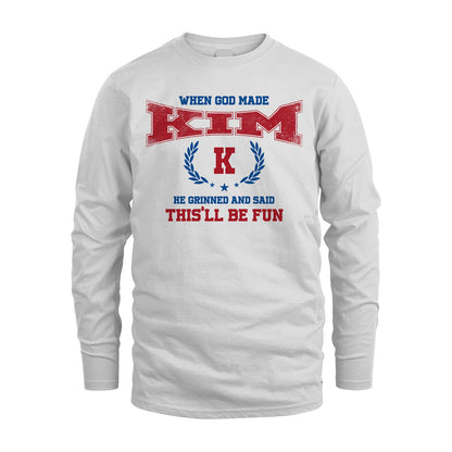 When God Made He Grinned And Said This'll Be Fun Shirt KIM M1-12