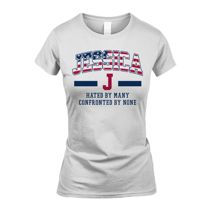 Hated By Many Confronted By None America Shirt JESSICA M1-10