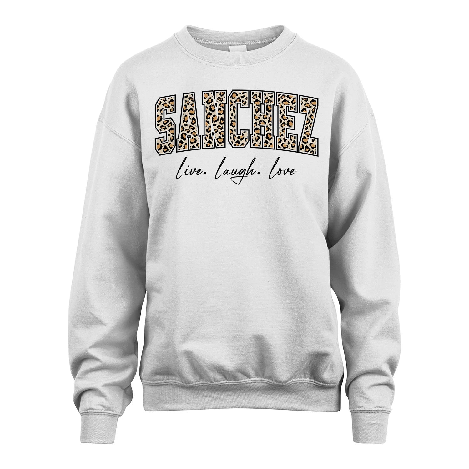 Live Laugh Love Custom Name With Leopard Pattern Shirt SANCHEZ M1-13