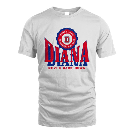 Your Name Never Back Down Shirt DIANA M1-33